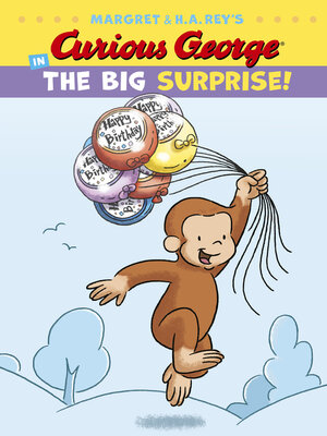 cover image of Curious George in the Big Surprise!